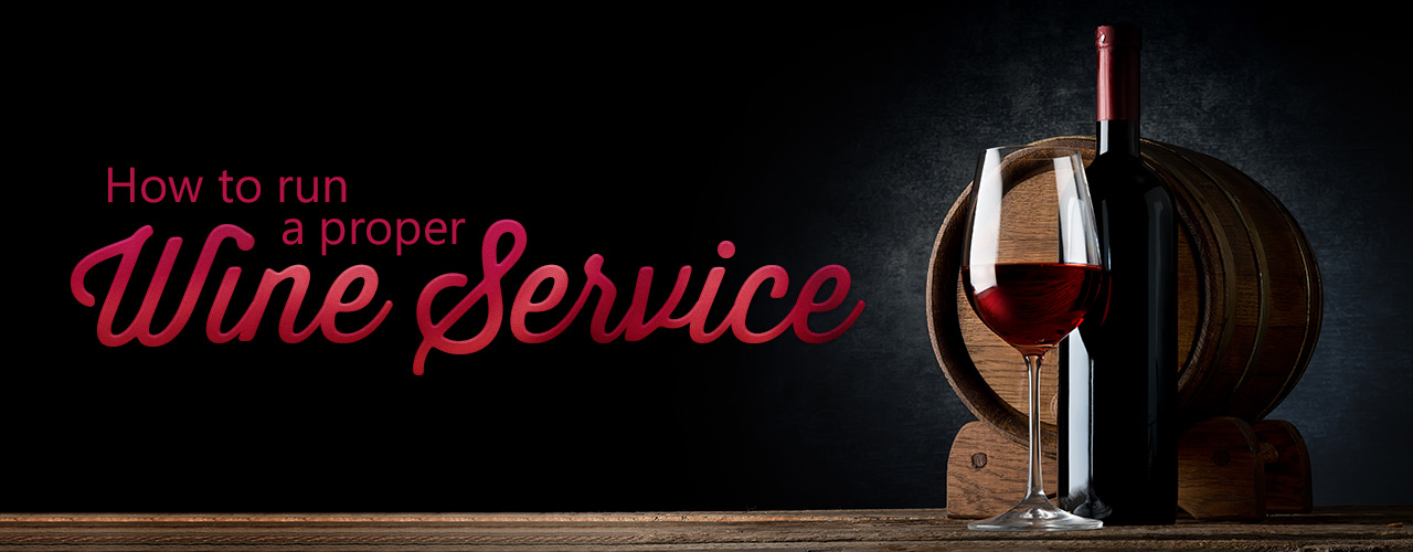 How to Run a Proper Wine Service