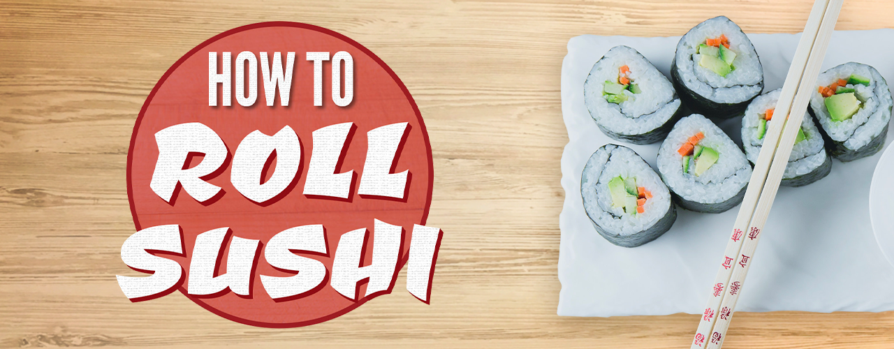 How to Roll Sushi