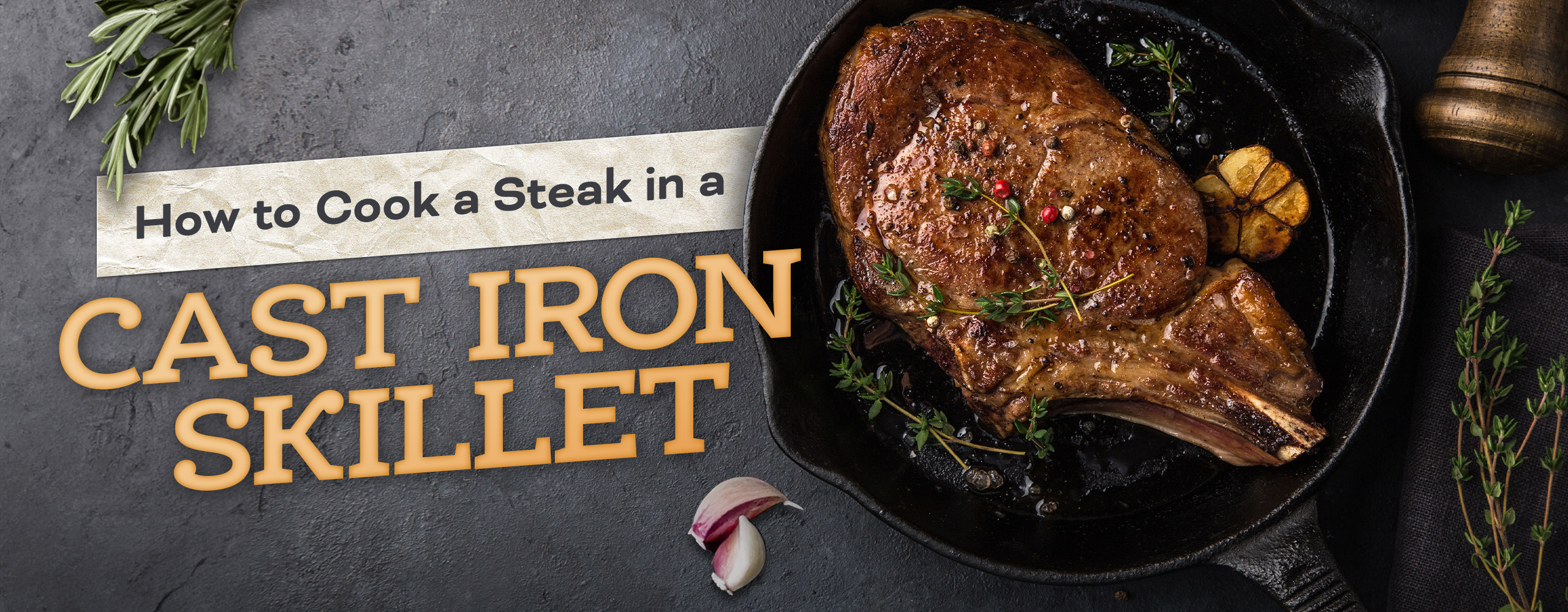 How to Cook Steak in a Cast Iron Skillet