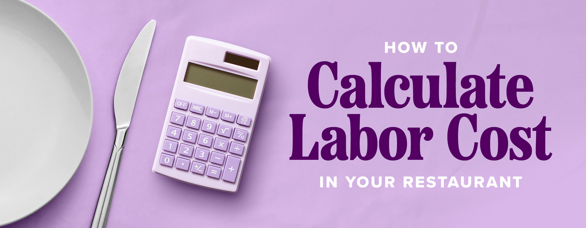 Calculating and Reducing Restaurant Labor Costs