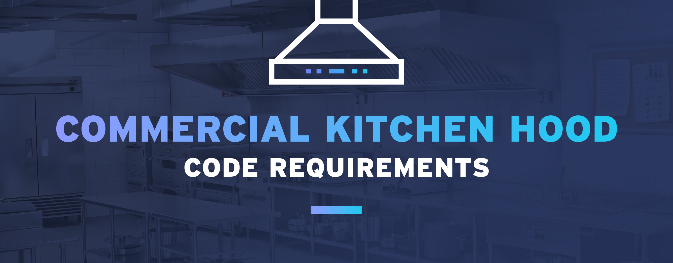 Commercial Kitchen Hood Code Requirements