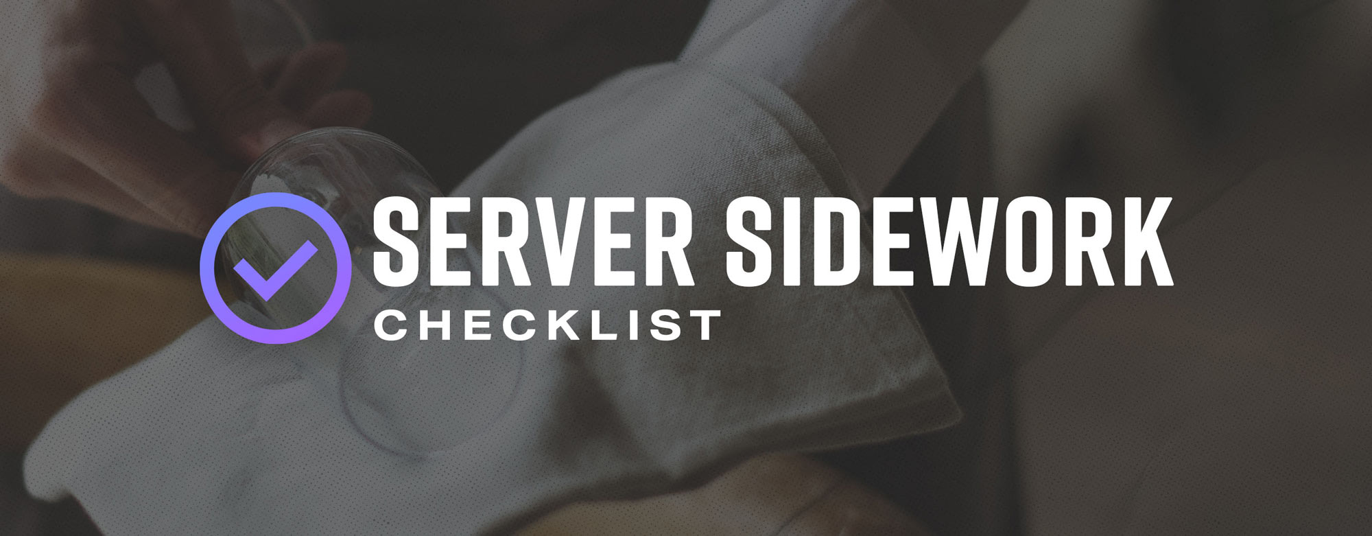 Server Sidework Checklist for Your Restaurant