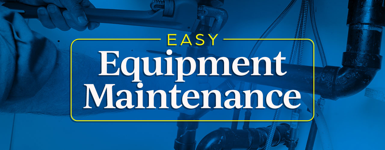 Equipment Maintenance You Can Do Yourself