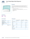 Tork Folded Wiper/Cloth Dispenser Specsheet Tork Folded Wiper/Cloth Dispenser Specsheet