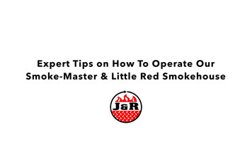 HOW TO operate a J&R Smoke-Master & Little Red Smokehouse HOW TO operate a J&R Smoke-Master & Little Red Smokehouse