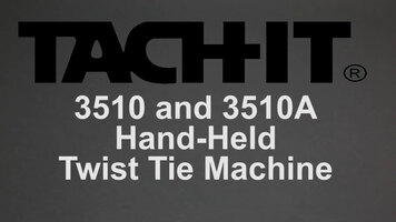Tach-It 3510 and 3510A Hand-Held Twist Tie Machines Overview Tach-It 3510 and 3510A Hand-Held Twist Tie Machines Overview